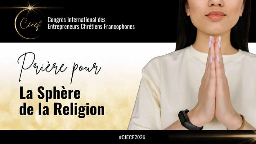 SEMAINE DE PRIÈRE SPHÈRE D'INFLUENCE 2026 - Prière pour la Sphère Religion